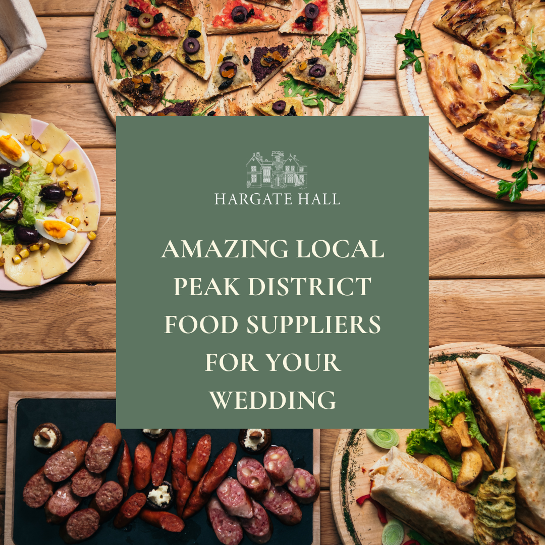 Amazing Local Peak District Food Suppliers For Your Wedding